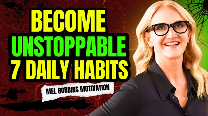 7 Daily Habits That Make You Unstoppable | Mel Robbins Motivation