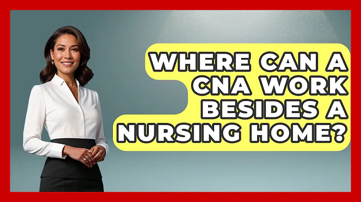 Where Can A CNA Work Besides A Nursing Home? - Nursing Knowledge Exchange