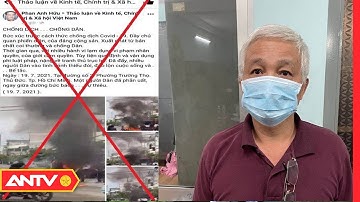 Sự xuyên tạc lố bịch giữa đại dịch | Góc nhìn sự thật | ANTV