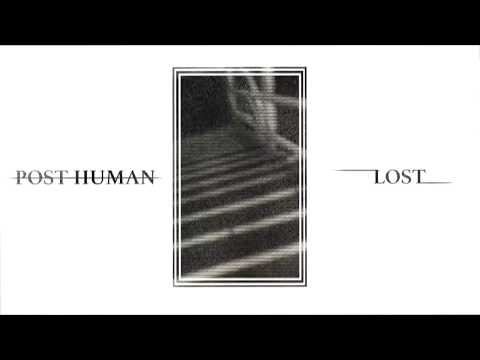 Post-Human - Lost