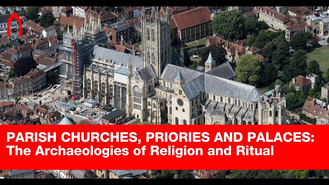 PARISH CHURCHES, PRIORIES AND PALACES: The Archaeologies of Religion ...