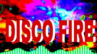 Disco Fire- Dance mix, Mystical night(Mix refresh 2022)
