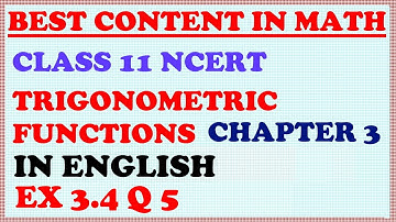 Class 11 Maths | NCERT | Ch 3 | Trigonometric Functions | In English | Ex 3.4 |Q 5