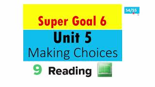 Super Goal 6 Unit 5 Reading (The Right Choice) إنجليزى ثالث متوسط درس القراءة درس جميل جدا