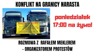 Protesty Przewoźników Na Granicy Polsko-Ukraińskiej - Rafał Mekler