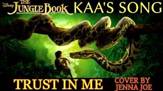Vignette de la vidéo "TRUST IN ME | Kaa's Song (The Jungle Book) FEMALE COVER"