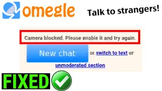 Camera Blocked Error On Omegle [ Fixed ]