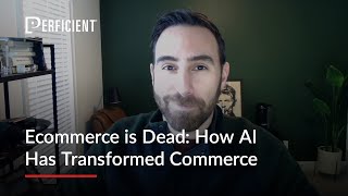 Ecommerce is Dead: How AI Has Transformed Commerce