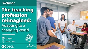 Webinar: The teaching profession reimagined: Adapting to a changing world