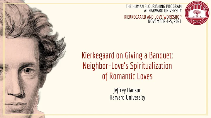 Jeffrey Hanson "Kierkegaard on Giving a Banquet: N...