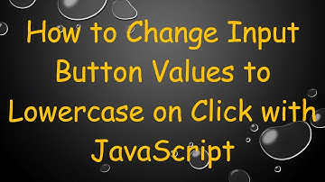 How to Change Input Button Values to Lowercase on Click with JavaScript