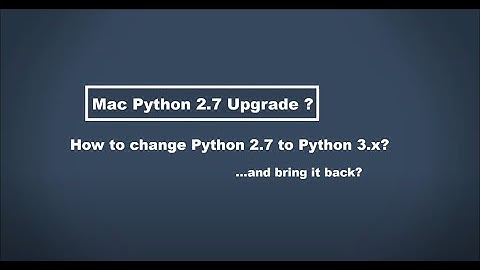 Mac: How To Change Python 2.7 to Python 3