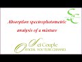 Absorption spectrophotometric analysis of a mixture