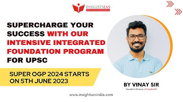 Supercharge Your Success with Our Intensive Integrated Foundation Program for UPSC : SUPER OGP 2024