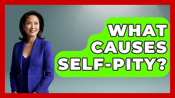 What Causes Self-pity? - The Personal Growth Path