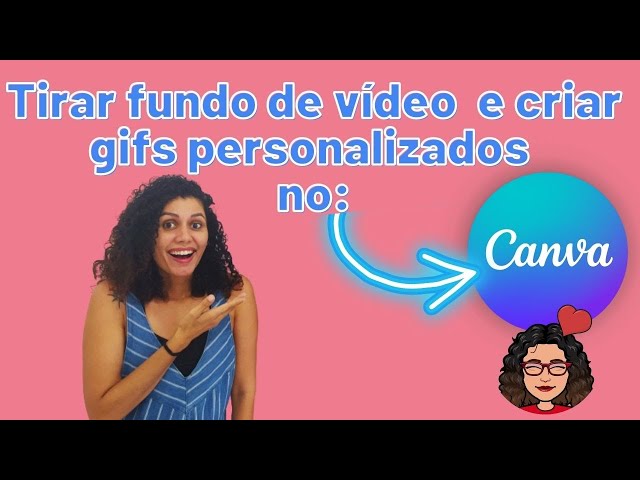 Como tirar fundo de vídeo e criar gifs no Canva 