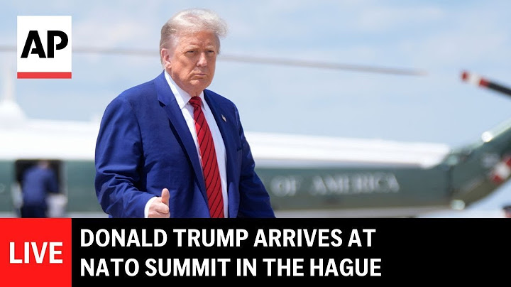 LIVE: Trump arrives for NATO summit in the Netherlands