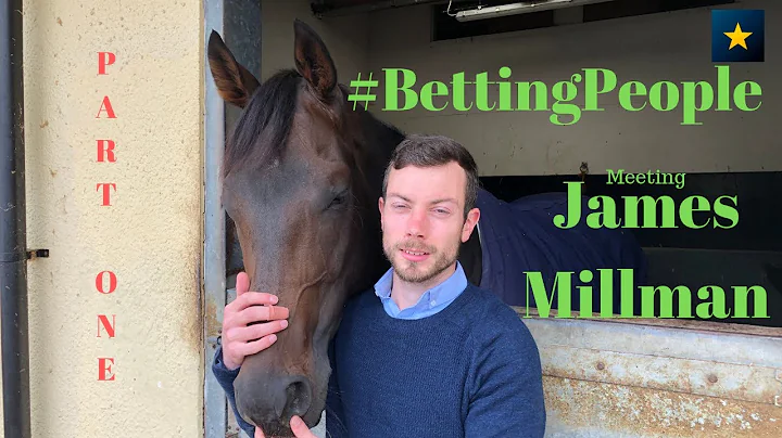 #BettingPeople Interview JAMES MILLMAN Assistant T...