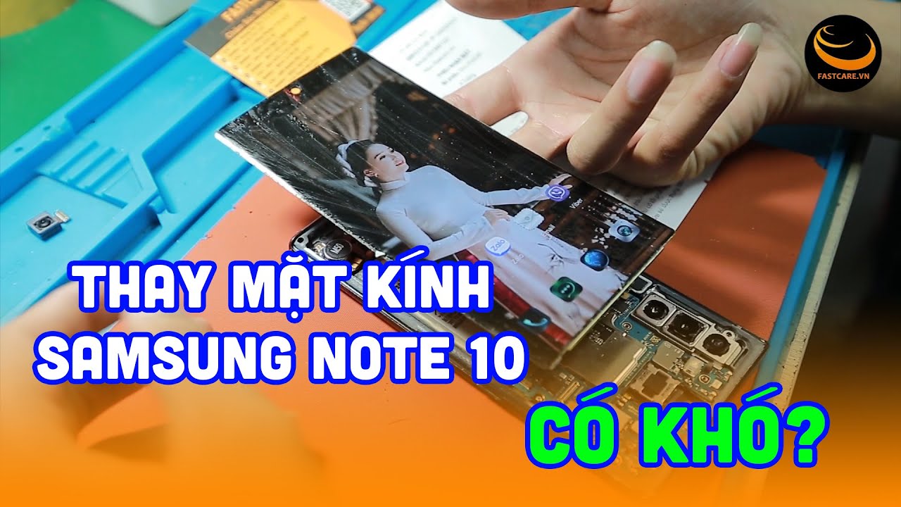 sửa điện thoại samsung uy tín ở tphcm Update New Hướng dẫn thay mặt kính Samsung Note 10 uy tín tại TPHCM | Fastcare