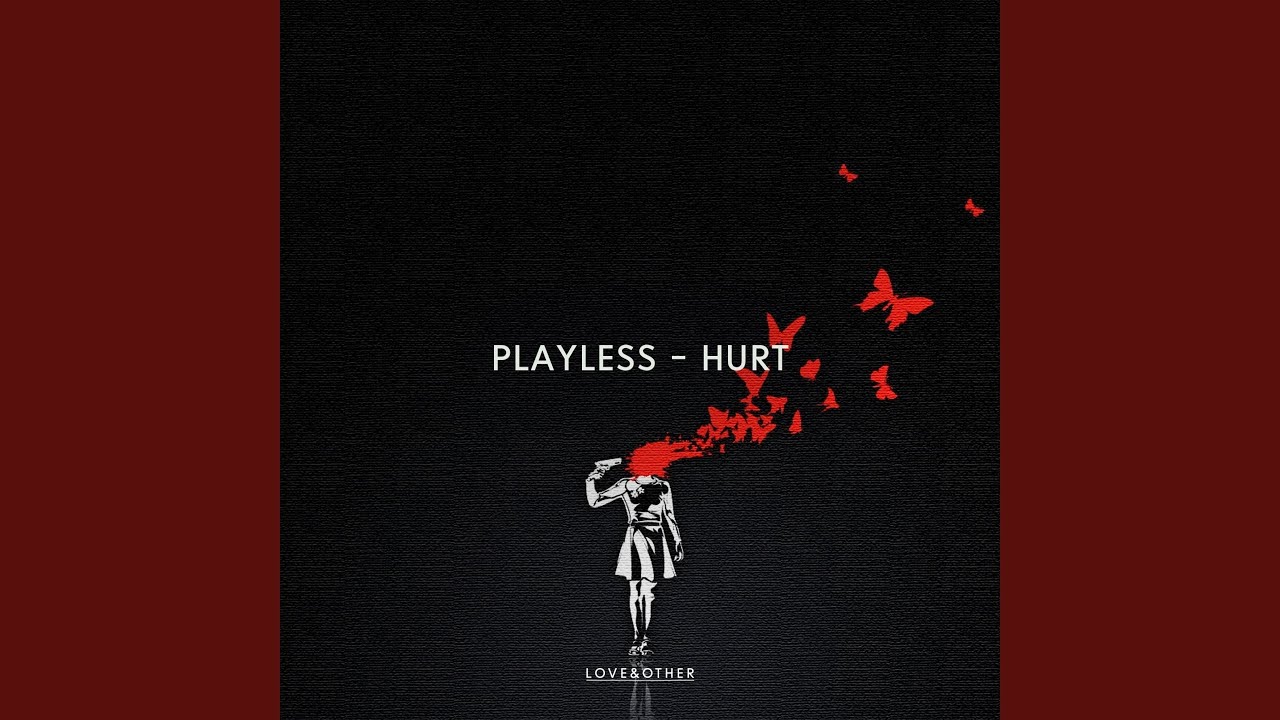 Hurt песня toxic. Hurt. Playless. Hurts обложки. Hurt песня.