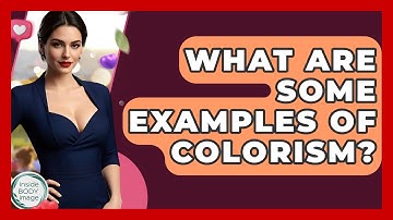 What Are Some Examples Of Colorism? - Inside Body Image