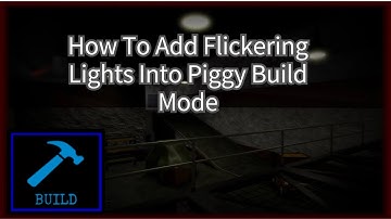How To Add FLICKERING LIGHTS Into Piggy Build Mode!