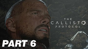 THE CALLISTO PROTOCOL PC Gameplay Walkthrough PART 6 "BELOW" - No Commentary
