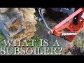 How to Use a Subsoiler