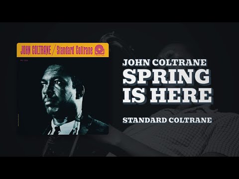 John Coltrane - Spring Is Here (From The Album Standard Coltrane)