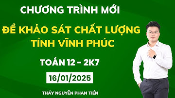 Toán 12 - Đề Khảo Sát Chất Lượng Tỉnh Vĩnh Phúc - ( Sgk Mới) || Thầy Nguyễn Phan Tiến