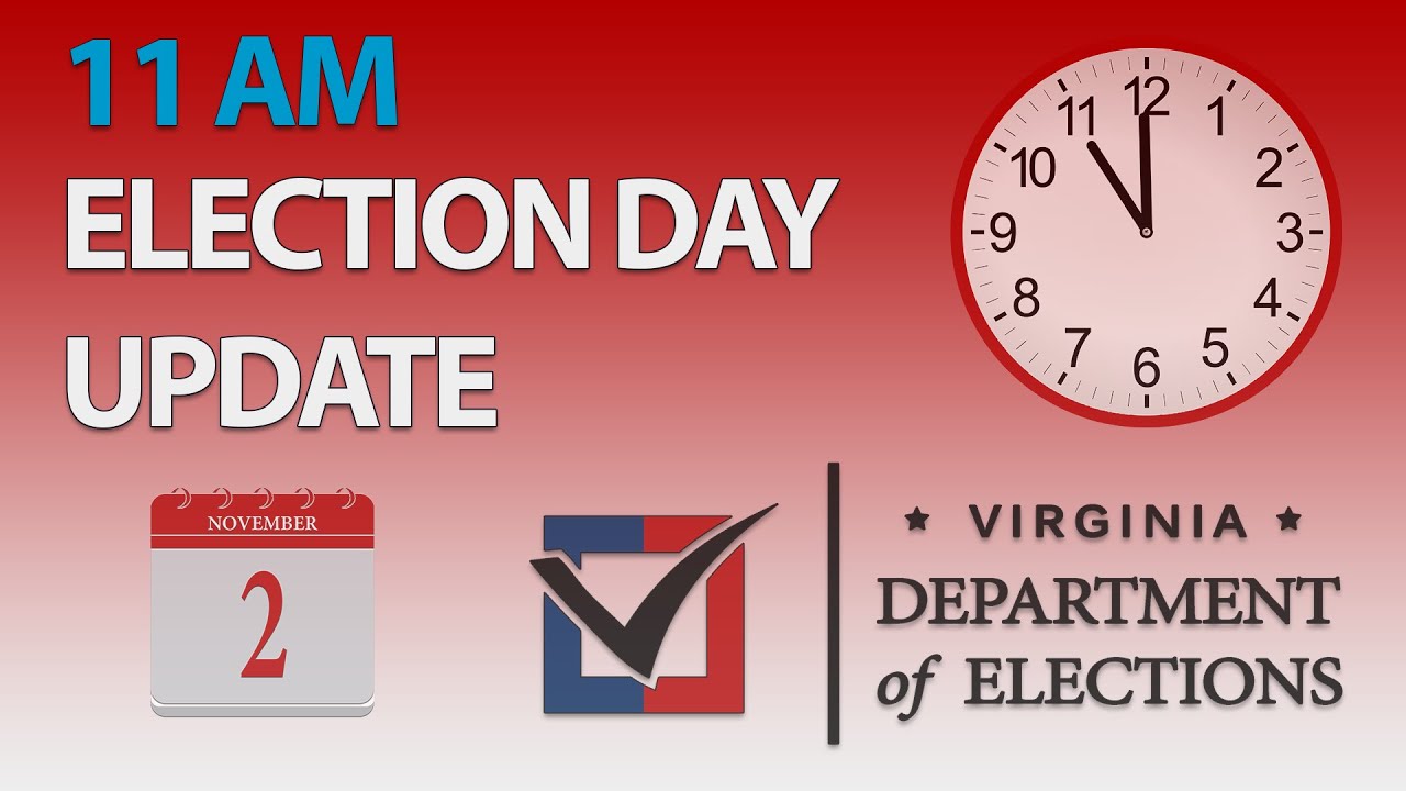 VA Dept. of Elections, Election Day 11 AM Update YouTube