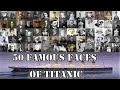 50 Famous Faces of Titanic | Talking About Titanic