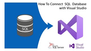 How to Connect MS SQL Server Database with Visual Studio.