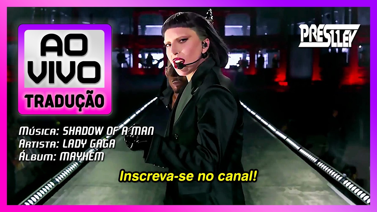 ⁴ᵏ Lady Gaga - Shadow Of A Man (Copacabana) (Tradução)