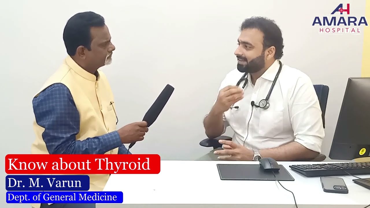 Amara Hospital | Know about Thyroid | Explained by Dr. M. Varun Garu | Amara Hospital, Tirupati