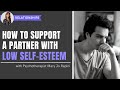How To Support A Partner With Low Self Esteem How To Support A Partner With Low Self Esteem