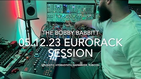 05.12.23 Eurorack Session | Hydrasynth | Magneto | Rainmaker | Rubicon