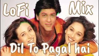 Dil To Pagal Hai | LoFi Mix | Lata Mangeshkar | Udit Narayan | Uttam Singh | YRF
