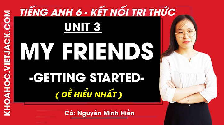 Hướng dẫn học tiếng anh lớp 6 unit 3 năm 2024