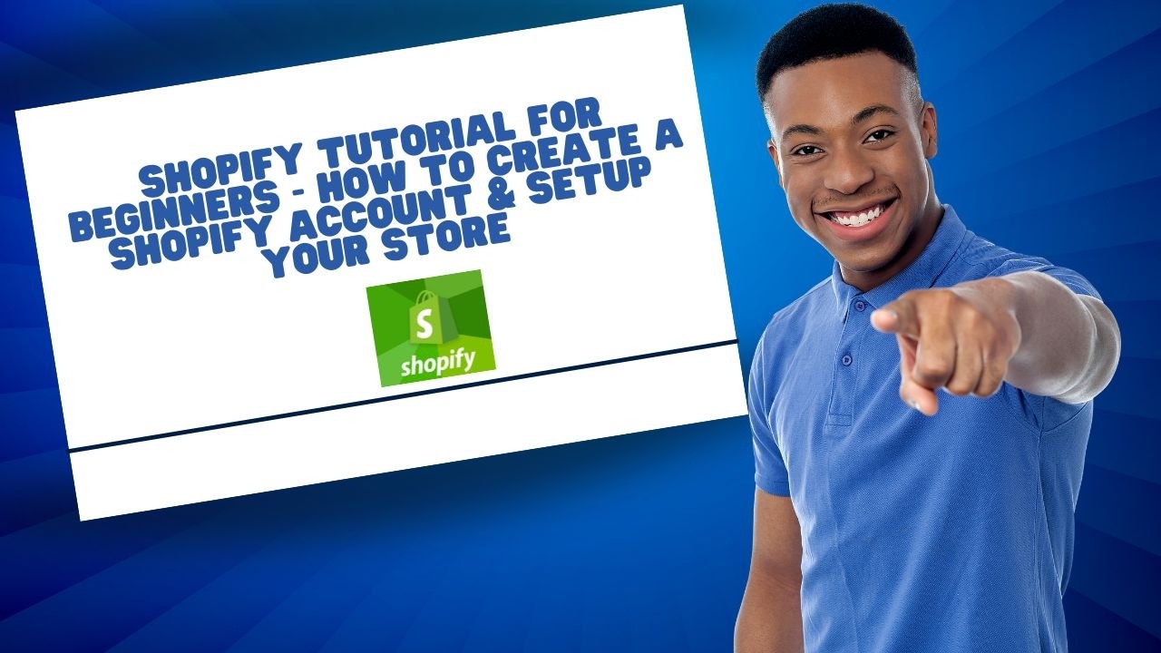 Shopify Tutorial for Beginners  How to Create a Shopify Account & Setup Your Store