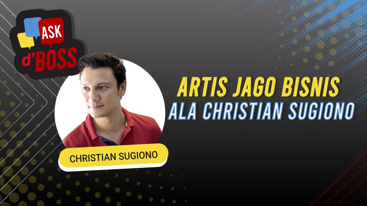 Artis Jago Bisnis ala Christian Sugiono