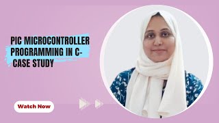 Case Study on PIC Programming |PIC Microcontroller|  Dr.Husna |SNS Institutions
