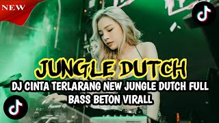 DJ CINTA TERLARANG NEW JUNGLE DUTCH FULL BASS BETON VIRAL 2025