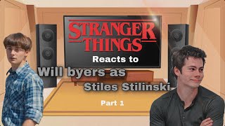 Stranger Things React to Will Byers as Stiles Stilinski part 1/? (BARELY THERE BYLER)