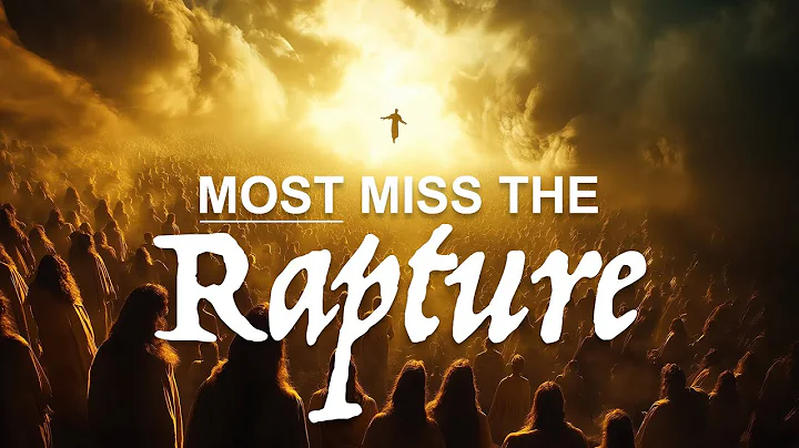Why Most Christians Miss the Rapture (and what to do if that's you)