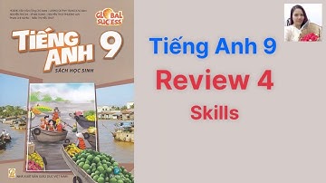 Tiếng Anh lớp 9 (sách mới) Global success. Review 4 - Skills - Ms Kathy