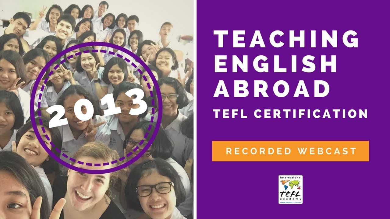 Teaching English Abroad & TEFL Certification Webcast (2013) - YouTube