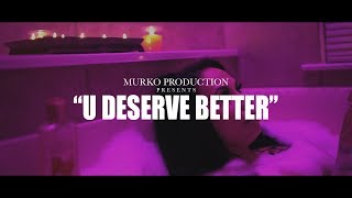 Lil Hood - "U Deserve Better" (Official video) Shot by. @Darealmurko/Prod by. The Golden Earz