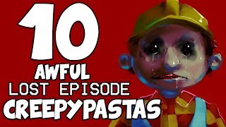 10 AWFUL LOST EPISODE CREEPYPASTAS (The Lost Episode Trilogy - Episode 1)