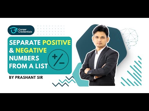 Python Tutorial: Separate +Ve and -Ve Numbers from a List | By Prashant Sir | Career Credentials